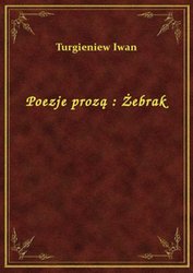 : Poezje prozą : Żebrak - ebook