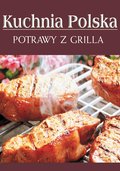 Kuchnia: Potrawy z grilla. Kuchnia polska - ebook