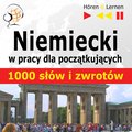 Języki i nauka języków: Niemiecki w pracy. 1000 podstawowych słów i zwrotów - audio kurs