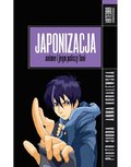 Japonizacja. Anime i jego polscy fani - ebook