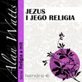 Jezus i Jego religia - audiobook