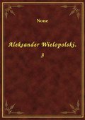 Aleksander Wielopolski. 3 - ebook