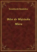 Bilet do Wojciecha Miera - ebook
