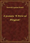 Z poematu "A Dorio ad Phrygium" - ebook