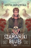 Szamański blues (Trylogia szamańska #1) - ebook