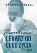 Profesor Dębski. Lekarz od cudu życia - ebook