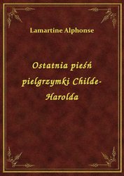 : Ostatnia pieśń pielgrzymki Childe-Harolda - ebook